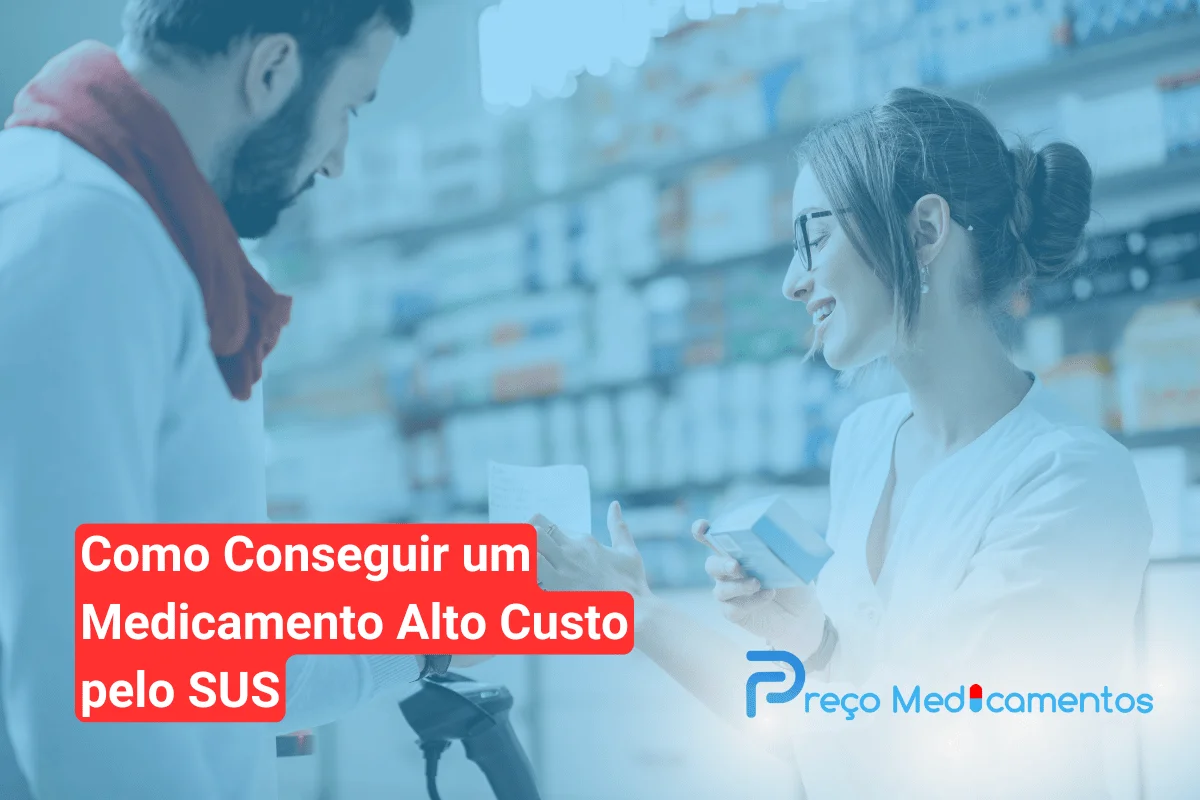 Como Conseguir Medicamentos de Alto Custo pelo SUS