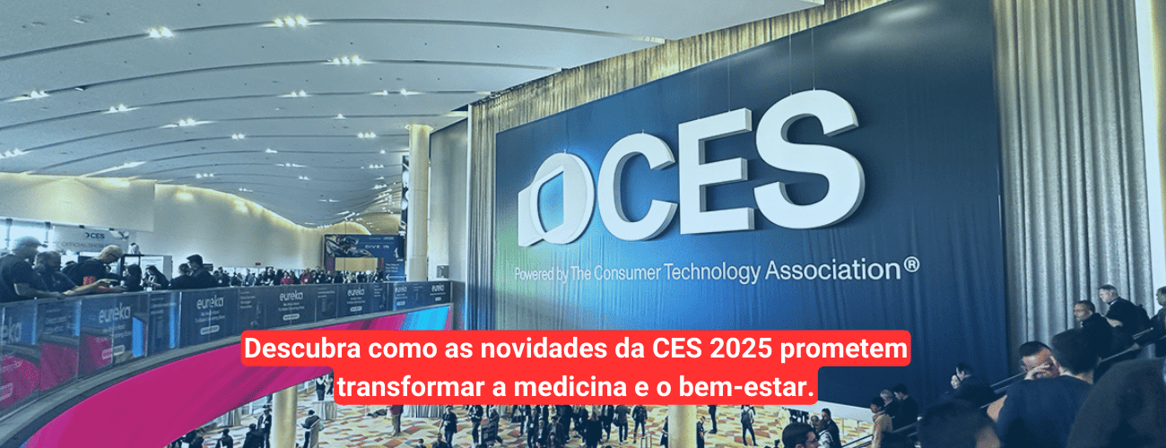 CES 2025: As Inovações Tecnológicas que Estão Revolucionando a Saúde