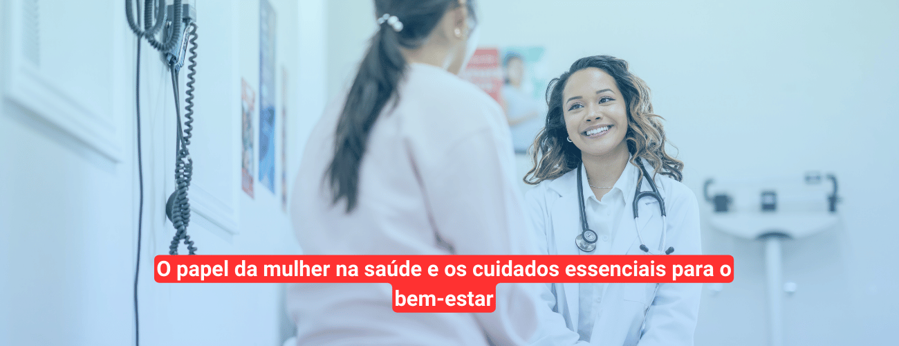 Mulheres na Saúde: A Importância do Cuidado e da Prevenção